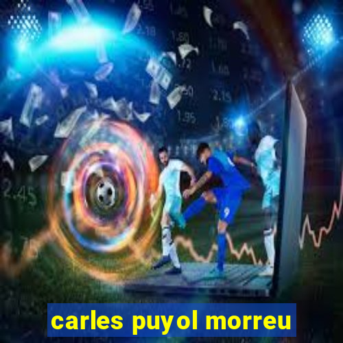 carles puyol morreu